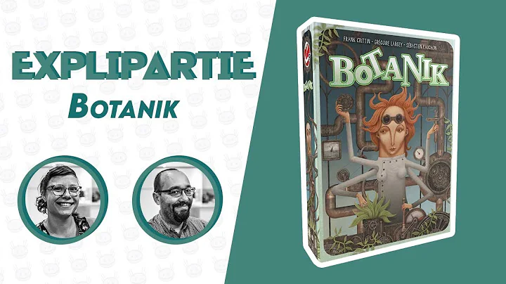  Botanik, de la vidéo en plus !