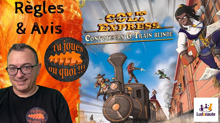  Colt Express - Convoyeurs & Train blindé, de la vidéo en plus !