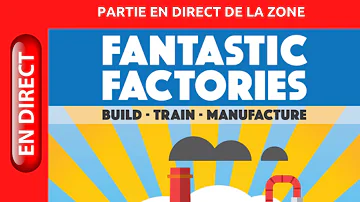  Fantastiques Fabriques, de la vidéo en plus !